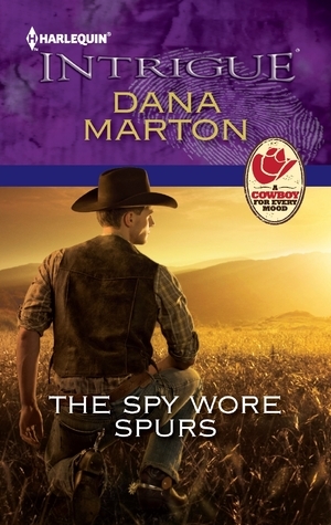 The Spy Wore Spurs by Dana Marton