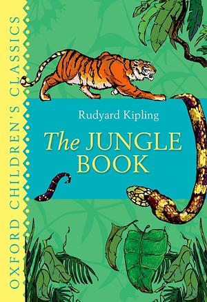 The Jungle Book: Oxford Children's Classics by Rudyard Kipling