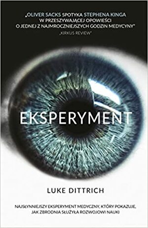 Eksperyment. Opowieść o mrocznej godzinie by Luke Dittrich