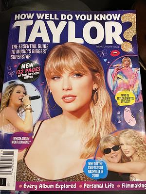 How Well Do You Know Taylor? by Joel McIver