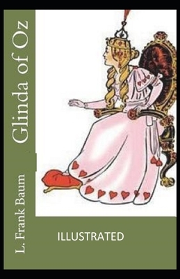 Glinda of Oz Illustrated by L. Frank Baum