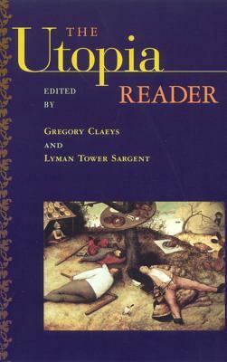 The Utopia Reader by Lyman Tower Sargent, Gregory Claeys