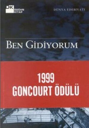 Ben Gidiyorum by Jean Echenoz