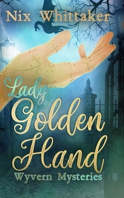 Lady Golden Hand by Nix Whittaker