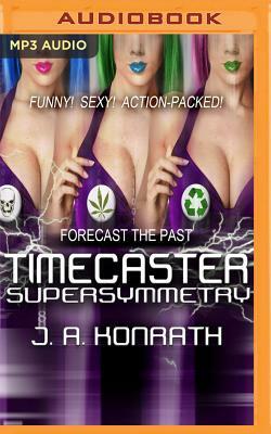 Timecaster Supersymmetry by J.A. Konrath