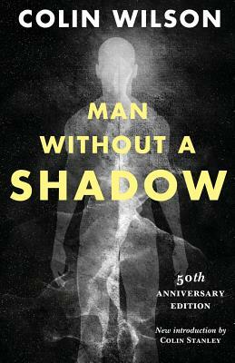 Man Without a Shadow by Colin Wilson