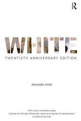 White: Twentieth Anniversary Edition by Richard Dyer