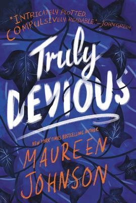 Truly Devious: A Mystery by Maureen Johnson