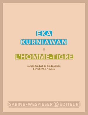 L'homme-tigre by Eka Kurniawan
