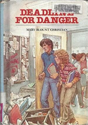 Deadline for Danger by Mary Blount Christian