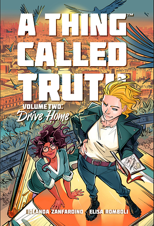 A Thing Called Truth, Volume 2: Drive Home by Iolanda Zanfardino