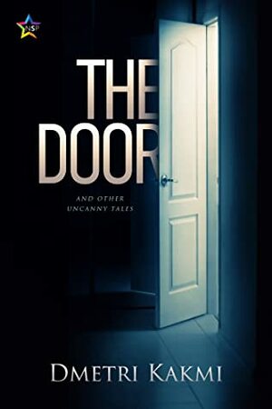 The Door and Other Uncanny Tales by Dmetri Kakmi