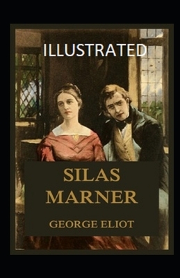 Silas Marner Illustrated by George Eliot