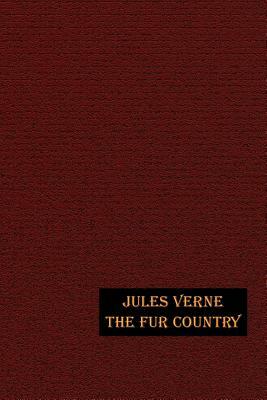 The Fur Country by Jules Verne
