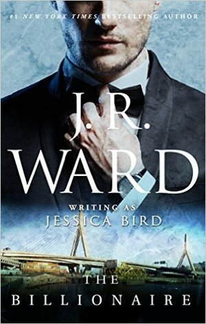 The Billionaire by J.R. Ward, Jessica Bird