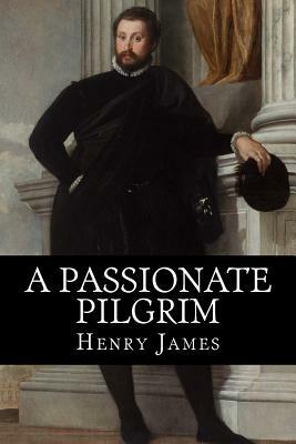 A Passionate Pilgrim by Henry James