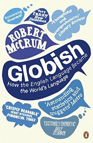 Globish: How the English Language became the World's Language by Robert McCrum