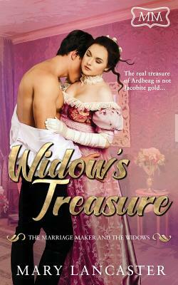 Widow's Treasure: The Marriage Maker and the Widows by Mary Lancaster