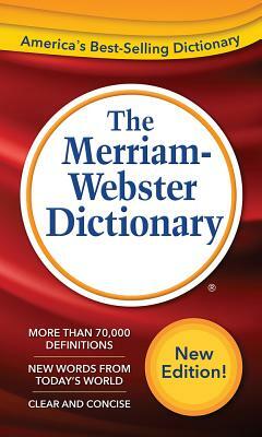 The Merriam-Webster Dictionary by Merriam-Webster Inc