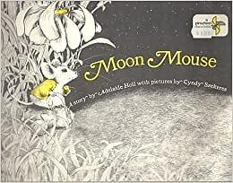 Moon Mouse by Adelaide Holl