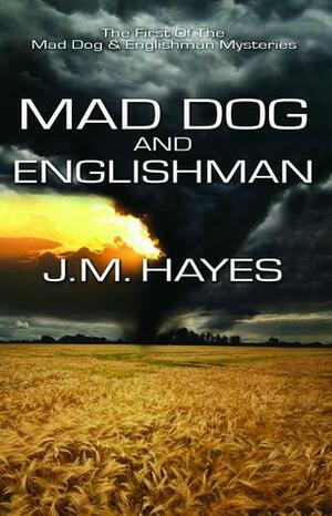 Mad Dog & Englishman by J.M. Hayes