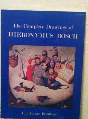The Complete Drawings of Hieronymous Bosch by Hieronymus Bosch, Charles van Beuningen