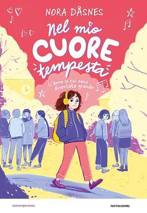 Nel mio cuore tempesta. L'anno in cui sono diventata grande by Nora Dåsnes