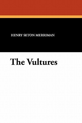 The Vultures by Henry Seton Merriman