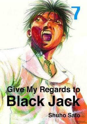 Give My Regards to Black Jack, Volume 7 by Shuho Sato