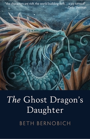 The Ghost Dragon's Daughter by Beth Bernobich
