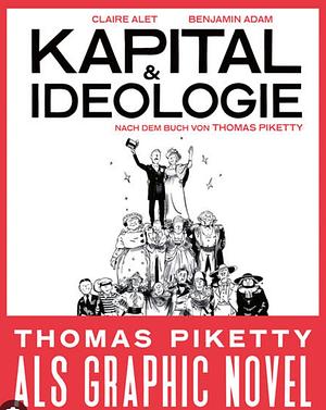 Kapital und Ideologie: Die Graphic Novel nach dem Buch von Thomas Piketty by Thomas Piketty