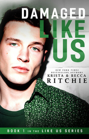 Damaged Like Us by Krista Ritchie, Becca Ritchie