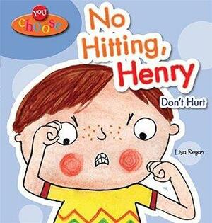 You Choose!: No Hitting, Henry by Lisa Regan