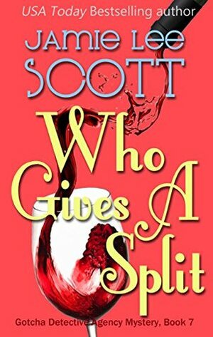 Who Gives A Split by Jamie Lee Scott