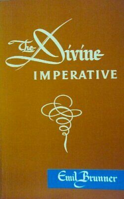 The Divine Imperative by Emil Brunner