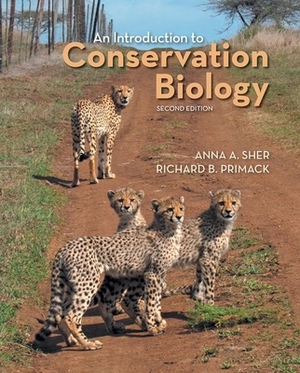 An Introduction to Conservation Biology by Anna A. Sher, Richard B. Primack