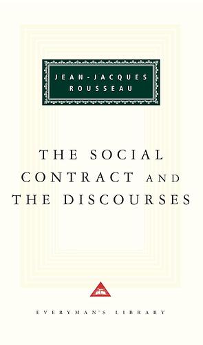 The Social Contract and the Discourses by Jean-Jacques Rousseau