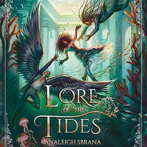 Lore of the Tides by Analeigh Sbrana