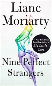 Nine Perfect Strangers by Liane Moriarty