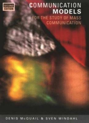 Communication Models for the Study of Mass Communications by Denis McQuail