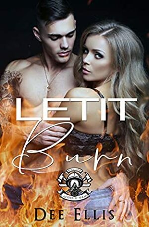 Let it Burn by Dee Ellis