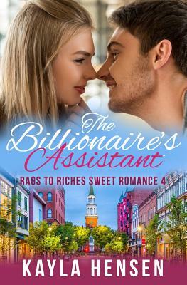 The Billionaire's Assistant by Kayla Hensen