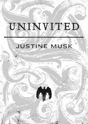 Uninvited by Justine Musk