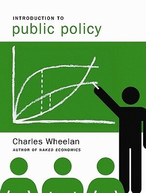 Introduction to Public Policy by Charles Wheelan