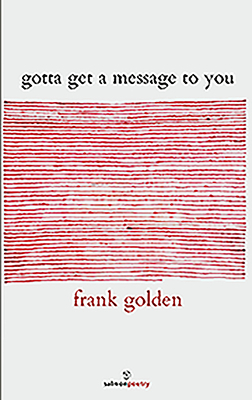 Gotta Get a Message to You by Frank Golden