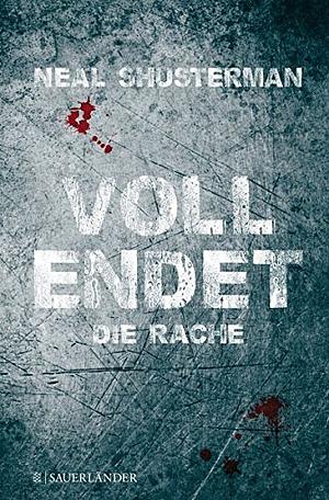 Vollendet - Die Rache by Neal Shusterman