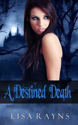 A Destined Death by Lisa Rayns