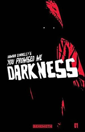 You Promised Me Darkness #1 by Damián Connelly