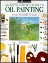 An Introduction to Oil Painting (DK Art School) by Ray Campbell Smith