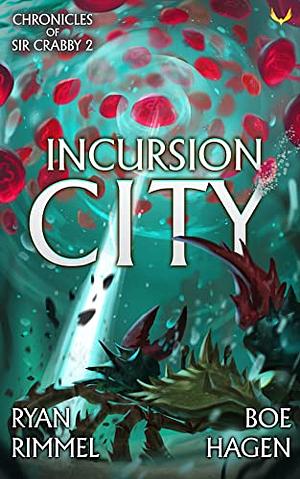 Incursion City by Boe Hagen, Ryan Rimmel